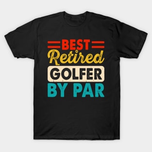 Best Retired Golfer By Par T Shirt For Women Men T-Shirt T-Shirt